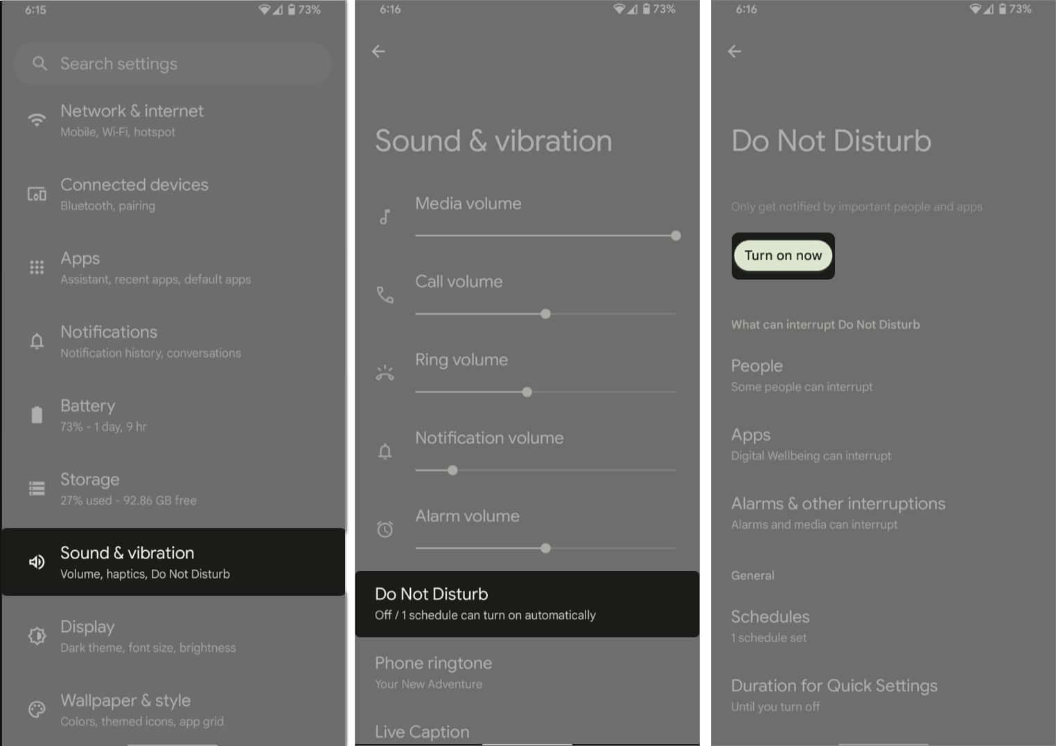 Go to Settings, Sound & vibration, Do Not Disturb, Turn on now